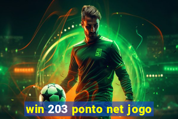 win 203 ponto net jogo